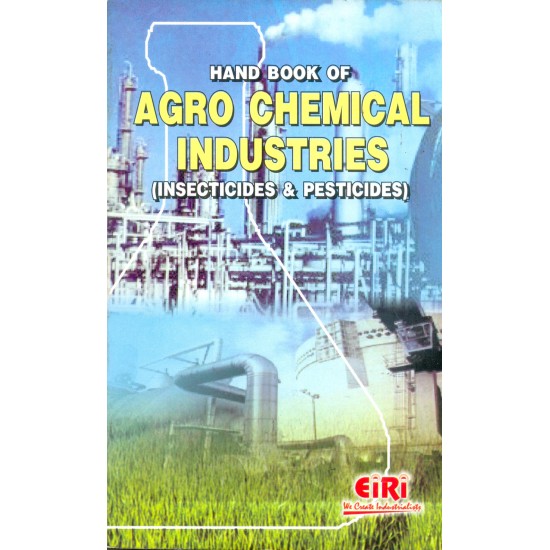 hand book of agro chemical industries (insecticides and pesticides) 