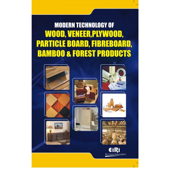 modern technology of wood, veneer, plywood, particle board, fibreboard, bamboo & forest products (hand book)