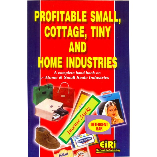 profitable small, cottage, tiny and home industries (a complete hand book on home and small scale industries)