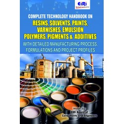 Complete Technology Handbook on Resins, Solvents, Paints, Varnishes, Emulsion Polymers, Pigments & Additives with Detailed Manufacturing Process, Formulations and Project Profiles