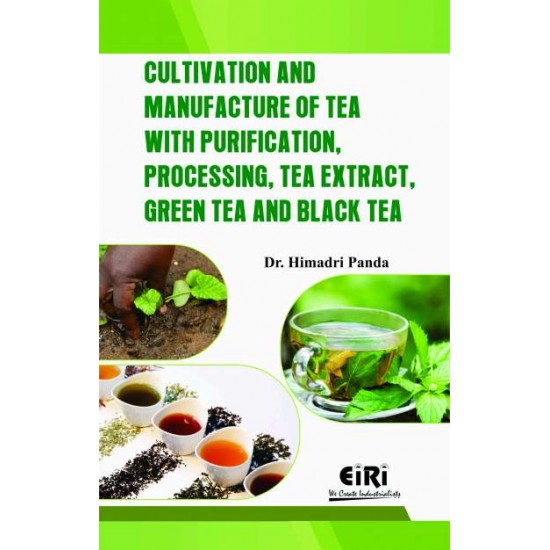 Cultivation and Manufacture of  tea with purification, processing, tea extract, green tea and black tea