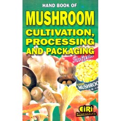 HAND BOOK OF MUSHROOM CULTIVATION, PROCESSING AND PACKAGING(E-BOOK)