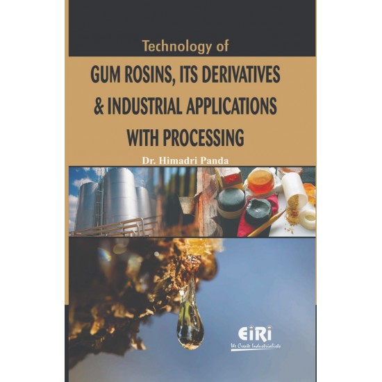 Technology of Gum Rosins, Its Derivatives & Industrial Applications With Processing