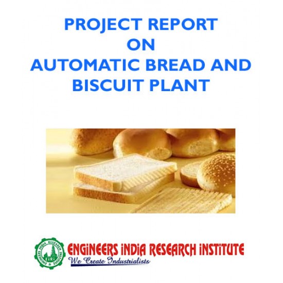 Detailed Project Report on bread and biscuit plant (bakery industry)