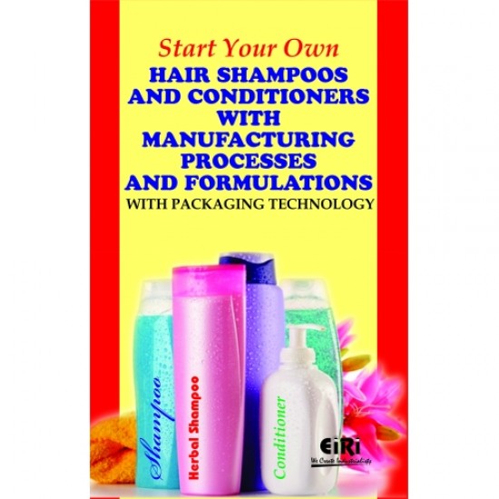 Start Your Own Hair Shampoos and Conditioners with Manufacturing Processes & Formulations with Packaging Technology