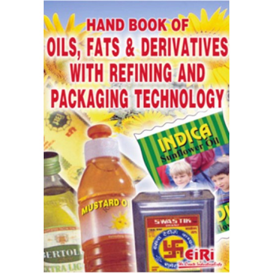 hand book of oils, fats and derivatives with refining and packaging technology 