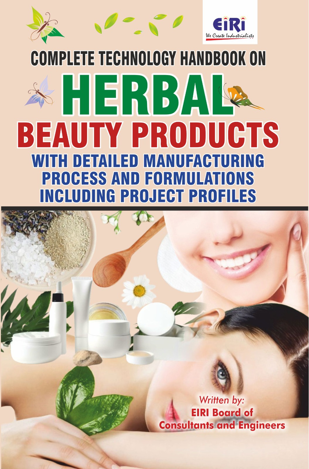 Complete Technology Handbook on Herbal Beauty Products with Detailed Manufacturing Process and Formulations including Project Profiles