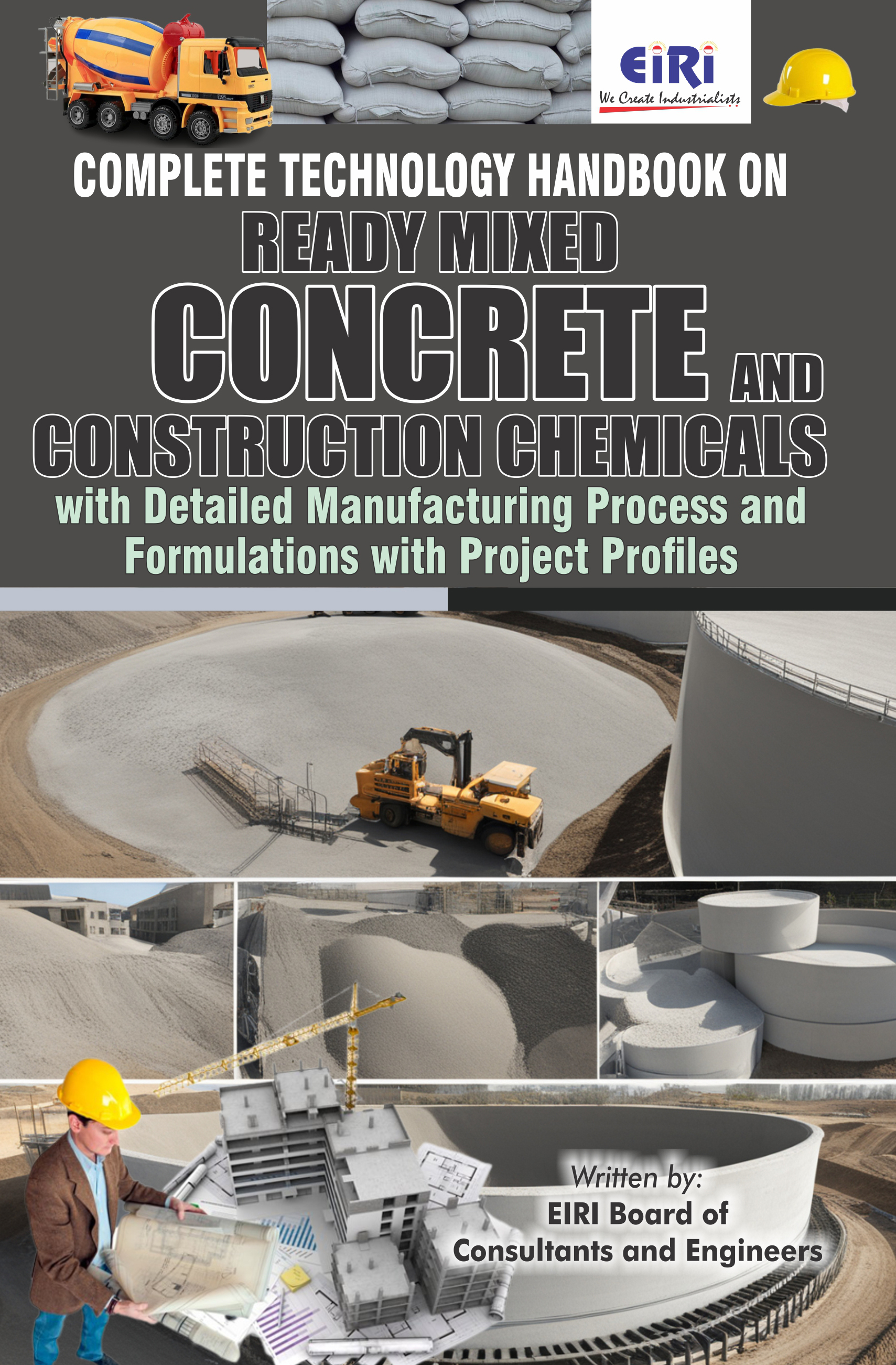 Complete Technology Handbook on Ready Mixed Concrete and Construction Chemicals with Detailed Manufacturing Process and Formulations with  Project Profiles